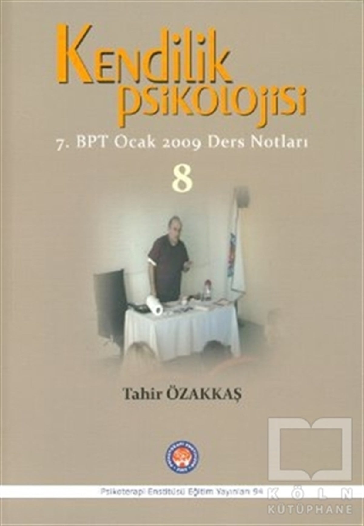 Tahir ÖzakkaşKişisel GelişimKendilik Psikolojisi 8