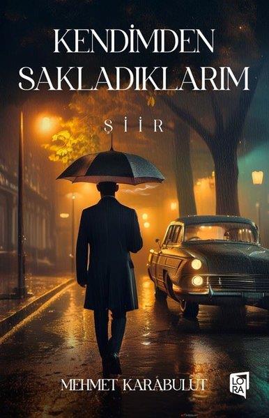 Mehmet KarabulutTürk ŞiiriKendimden Sakladıklarım