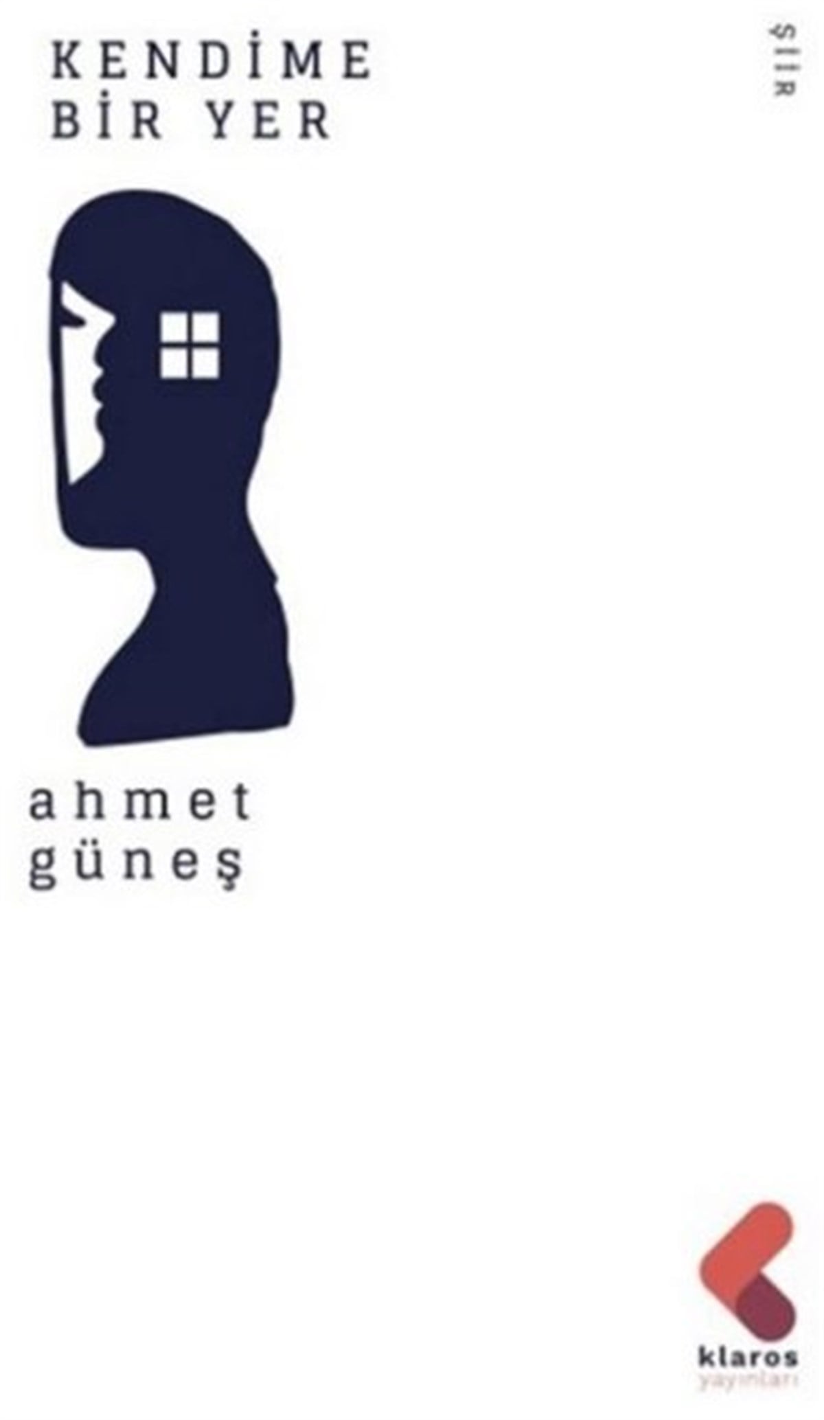Ahmet GüneşTürk ŞiiriKendime Bir Yer