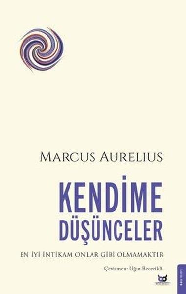 Marcus AureliusFelsefe BilimiKendime Düşünceler - En İyi İntikam Onlar Gibi Olmamaktır