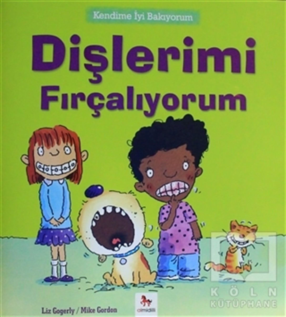 Liz GogerlyRoman-ÖyküKendime İyi Bakıyorum - Dişlerimi Fırçalıyorum