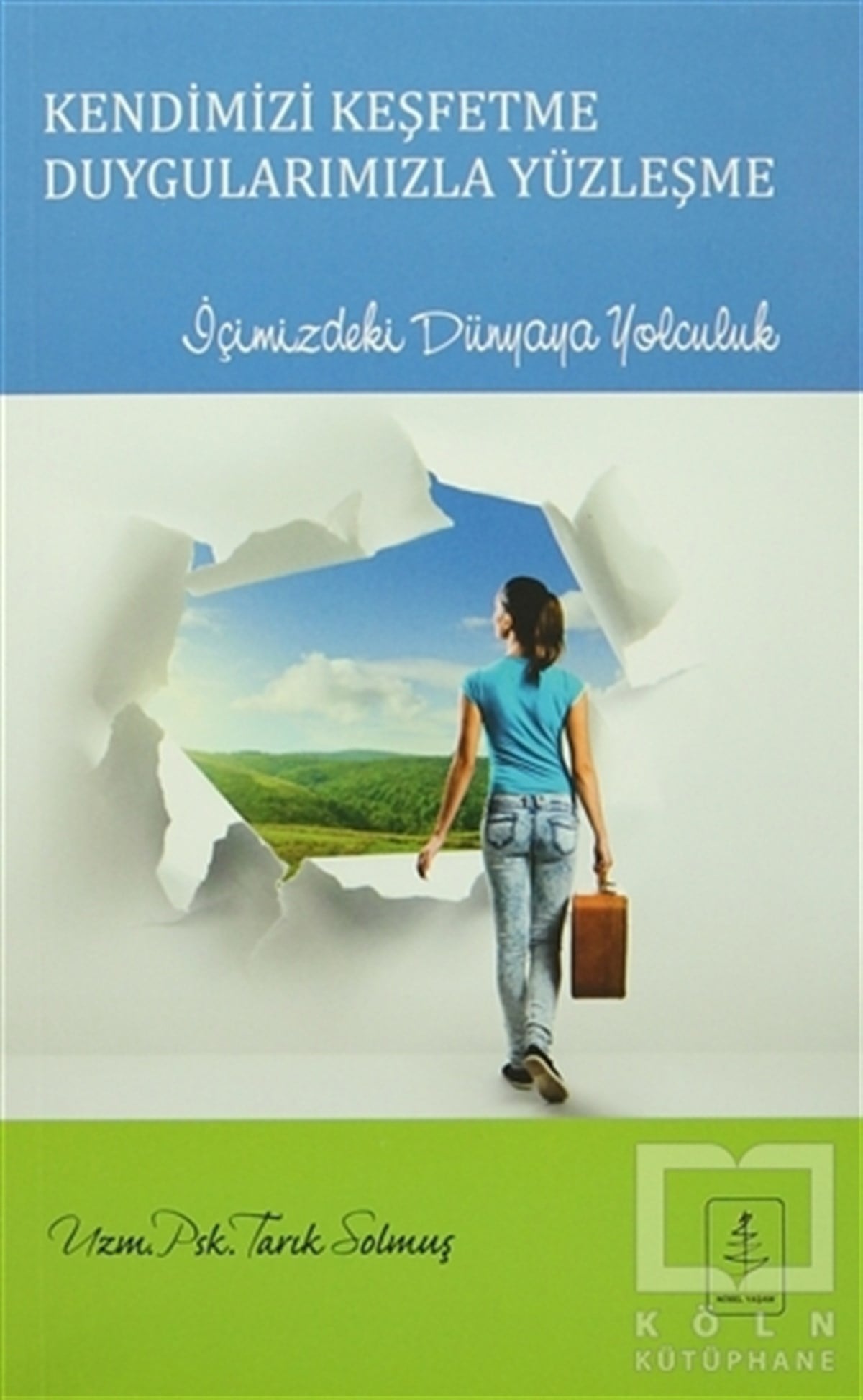 Tarık SolmuşKişisel GelişimKendimizi Keşfetme Duygularımızla Yüzleşme