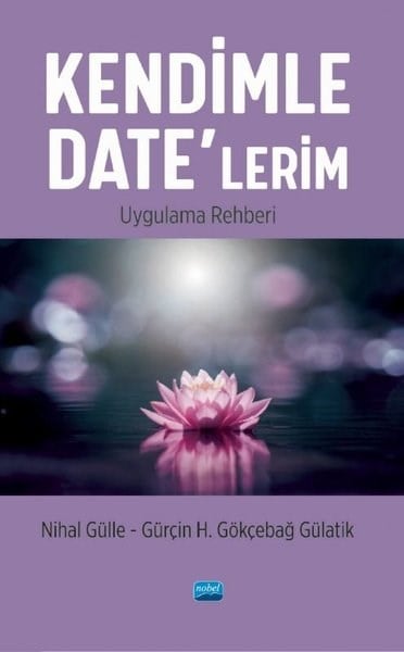 Gürçin H. Gökçebağ GülatikKişisel Gelişim KitaplarıKendimle Date'lerim Uygulama Rehberi