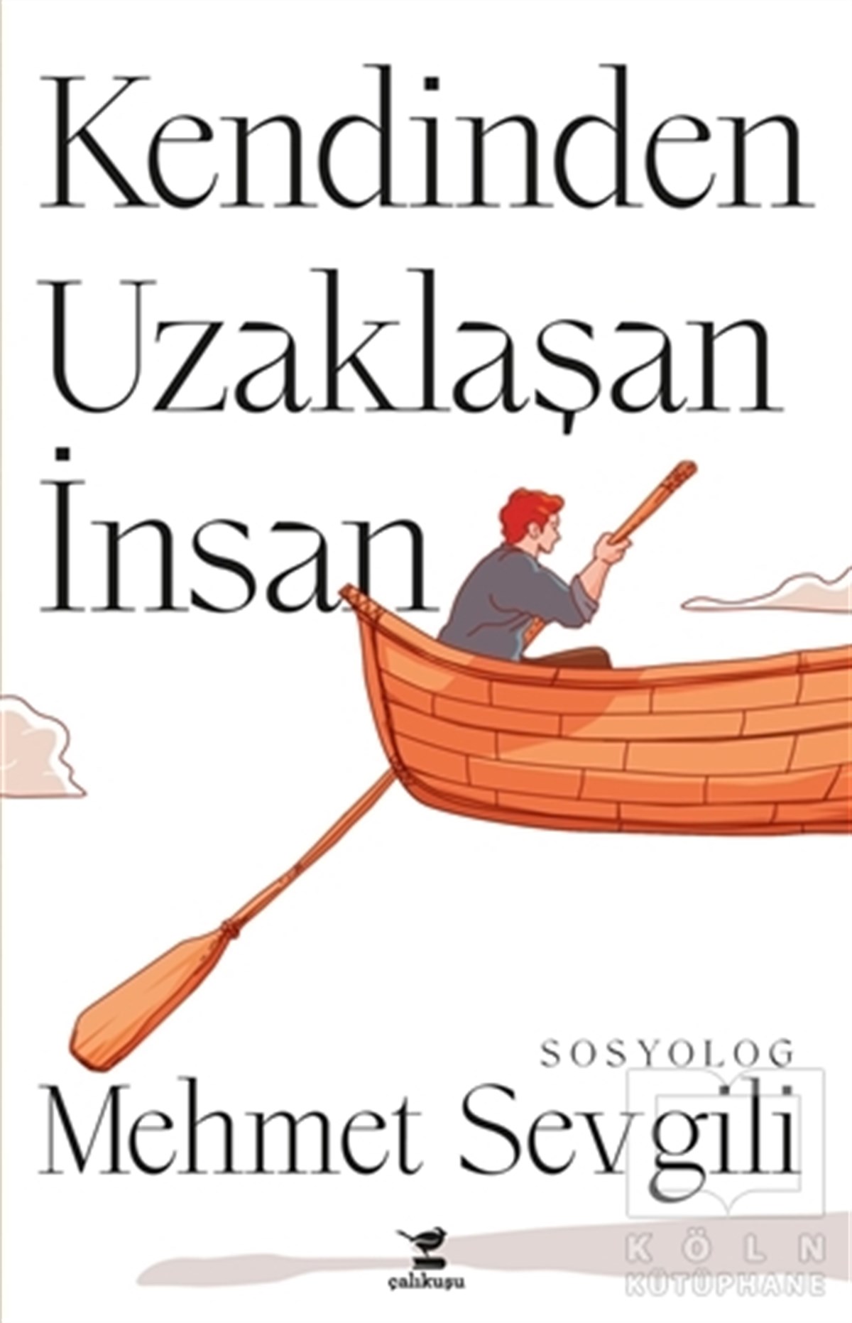 Mehmet SevgiliKişisel Gelişim KitaplarıKendinden Uzaklaşan İnsan