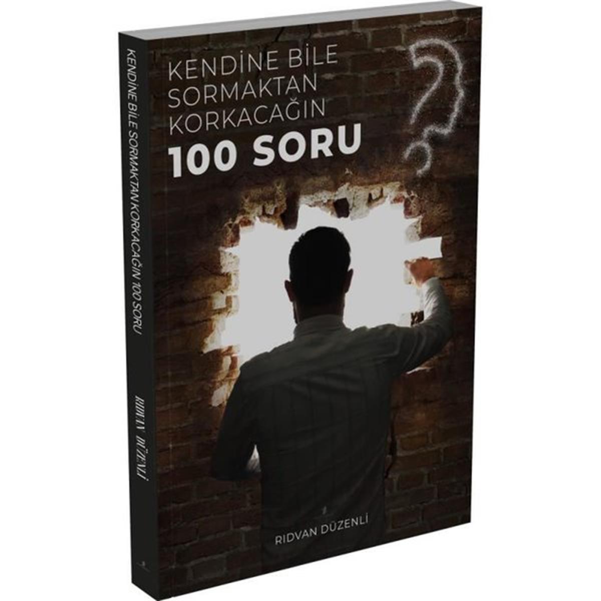 Rıdvan Düzenliİslami KitaplarKendine Bile Sormaktan Korkacağın 100 Soru