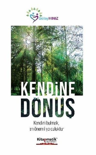 Gülay HınızBücher zur persönlichen EntwicklungKendine Dönüş - Kendini Bulmak En Önemli Yolculuktur