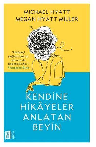 Megan Hyatt MillerKişisel Gelişim KitaplarıKendine Hikayeler Anlatan Beyin