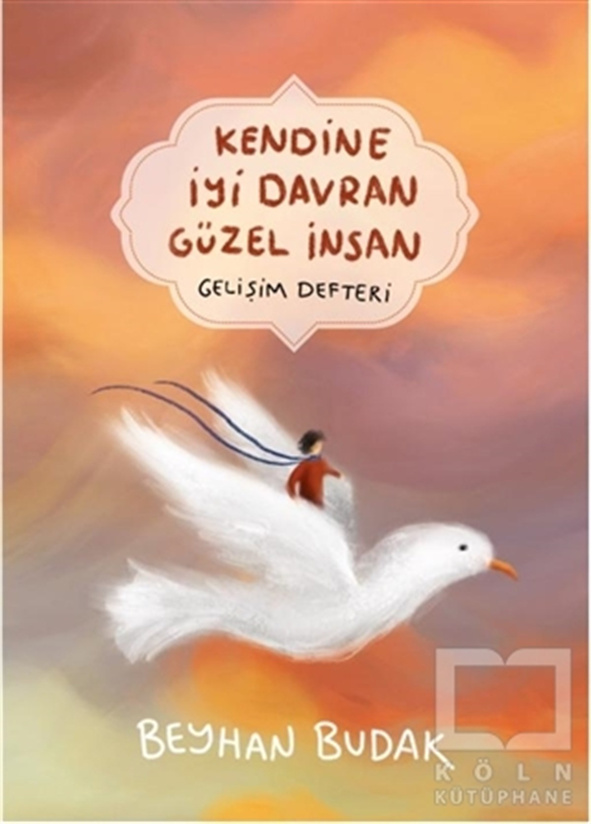 Beyhan BudakEntwicklungspsychologie BücherKendine İyi Davran Güzel İnsan