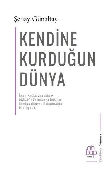 Şenay GünaltayEssay BücherKendine Kurduğun Dünya