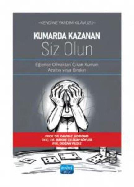 Şaban KarakayaDiğerKendine Yardım Kılavuzu - Kumarda Kazanan Siz Olun - Eğlence Olmaktan Çıkan Kumarı Azaltın veya Bıra