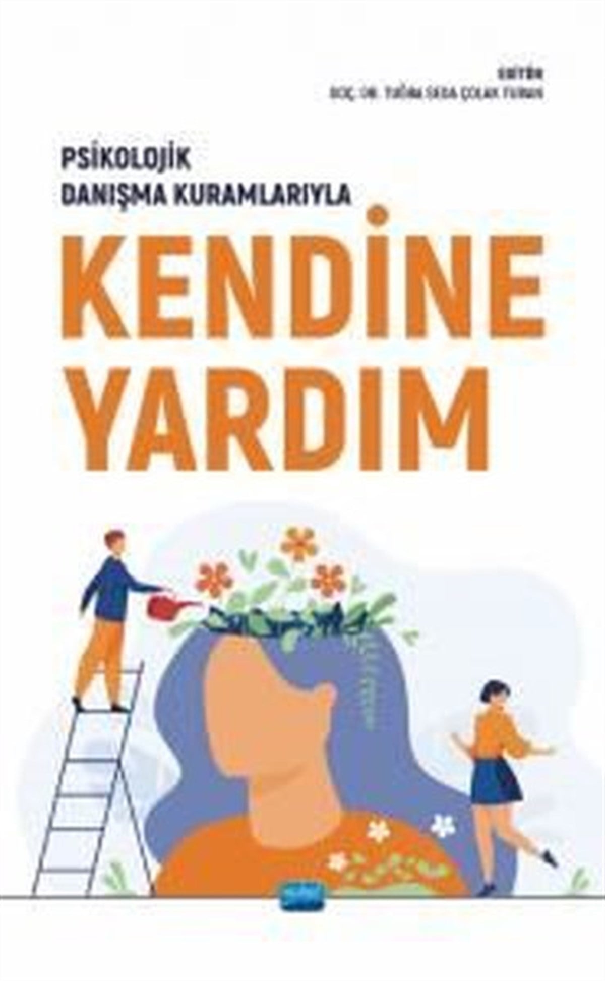 KolektifTıpKendine Yardım - Psikolojik Danışma Kuramlarıyla