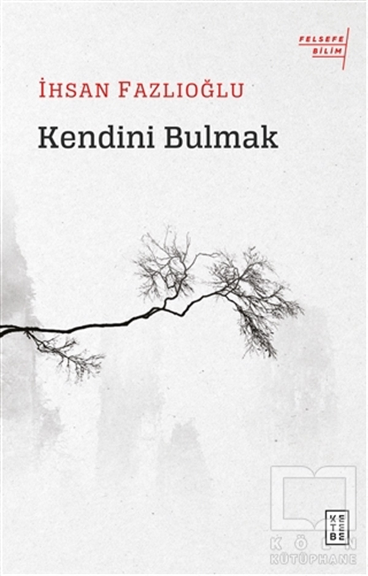 İhsan FazlıoğluDüşünce KitaplarıKendini Bulmak