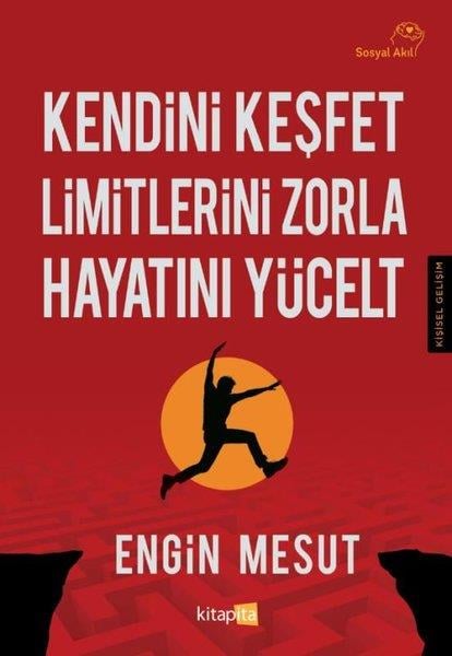 Engin MesutKişisel Gelişim KitaplarıKendini Keşfet - Limitlerini Zorla-Hayatını Yücelt