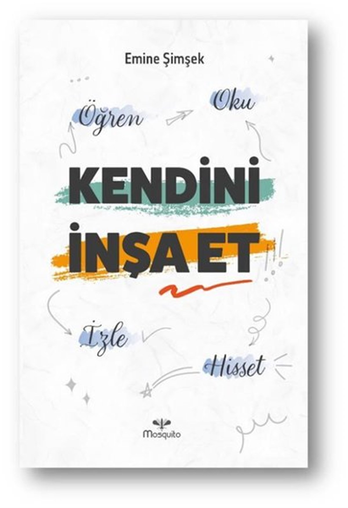 Emine ŞimşekÇocuk Gençlik RomanlarıKendini Keşfet - Öğren, Oku, İzle, Hisset
