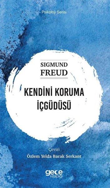 Sigmund FreudPsikoloji KitaplarıKendini Koruma İçgüdüsü - Psikoloji Serisi