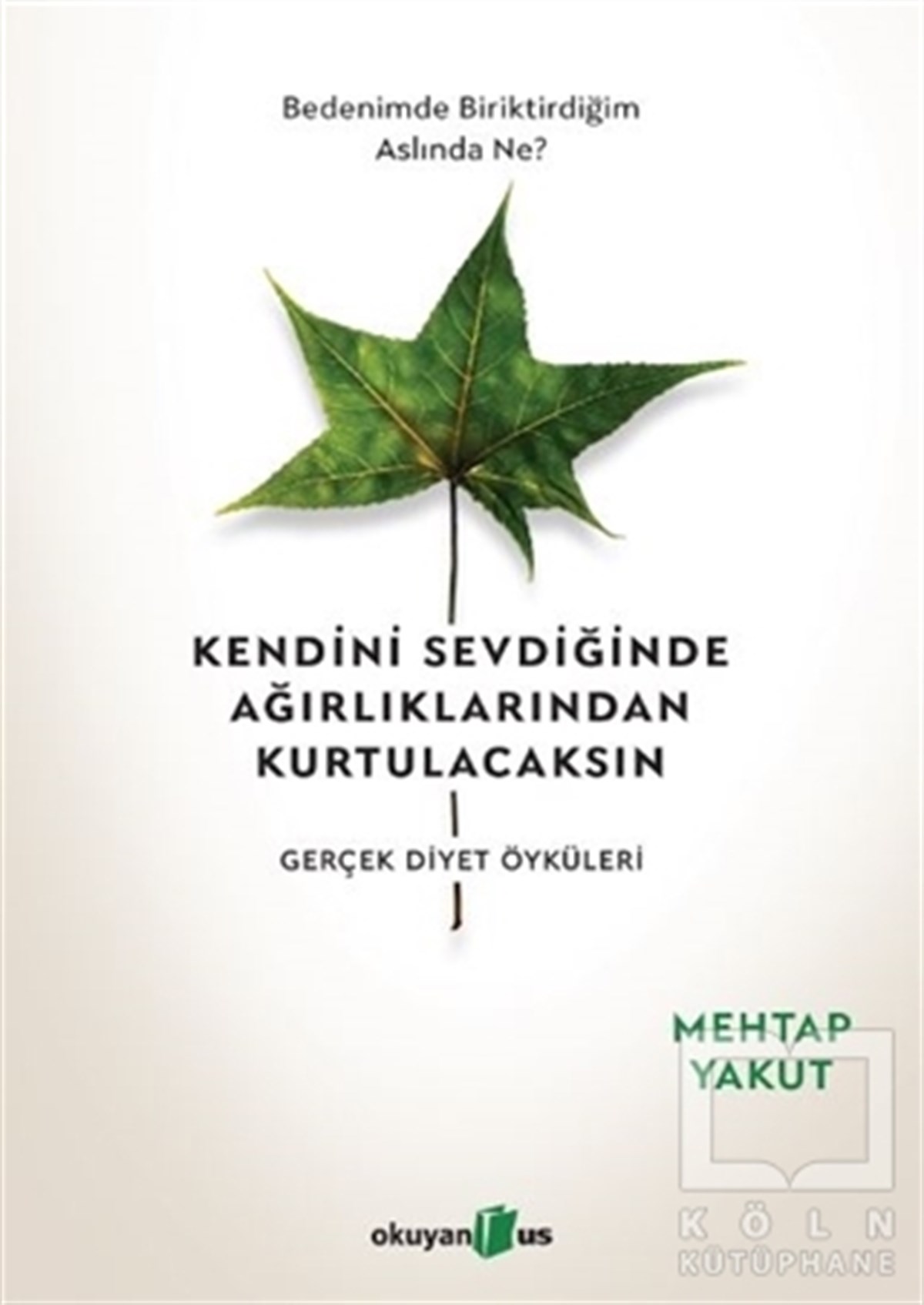 Mehtap YakutDiğerKendini Sevdiğinde Ağırlıklarından Kurtulacaksın