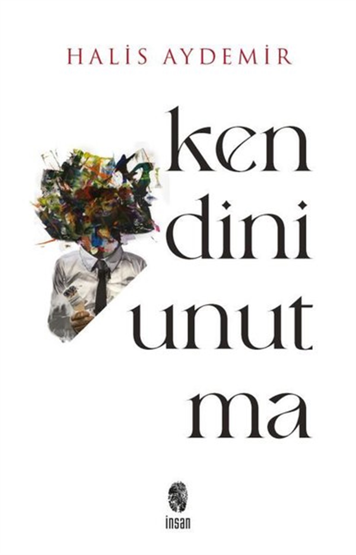 Halis Aydemirİslami KitaplarKendini Unutma - Varlığımız - Farkındalığımız 1. Kitap