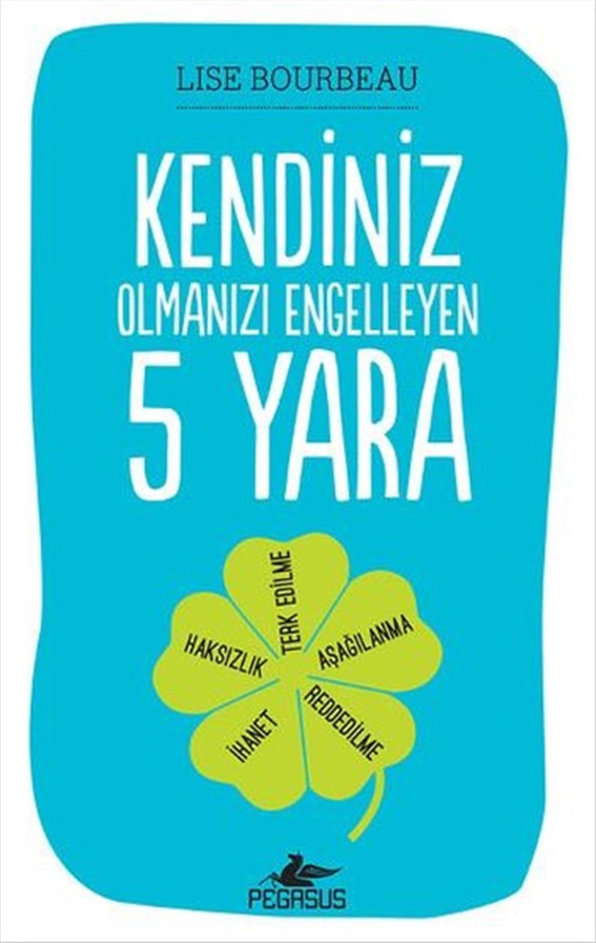Zeynep ŞehiraltıKişisel Gelişim KitaplarıKendiniz Olmanızı Engelleyen 5 Yara