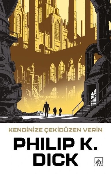 Philip K. DickBilimkurgu KitaplarıKendinize Çekidüzen Verin