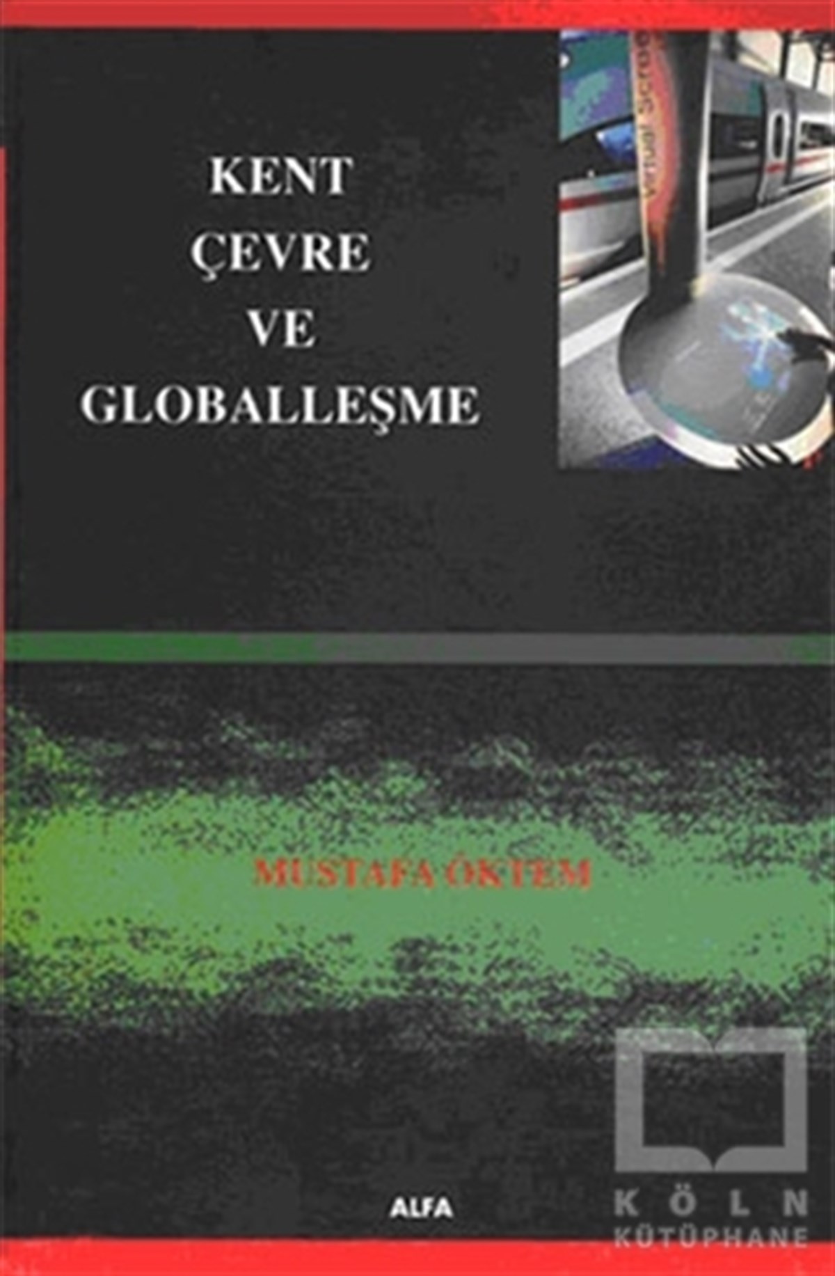 Mustafa ÖktemEkolojiKent, Çevre ve Globalleşme