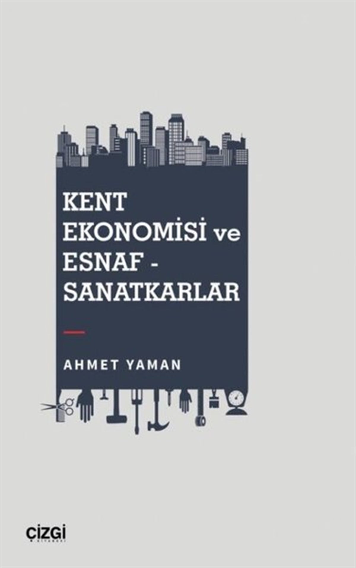 Ahmet YamanEkonomi KitaplarıKent Ekonomisi ve Esnaf - Sanatkarlar