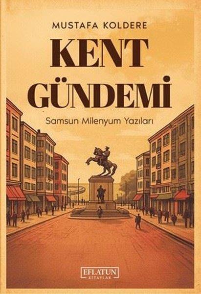 Mustafa KoldereEssay BücherKent Gündemi - Samsun Milenyum Yazıları