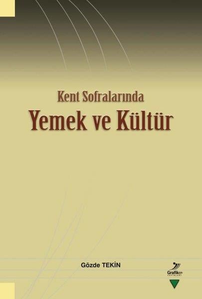 Gözde TekinSosyoloji KitaplarıKent Sofralarında Yemek ve Kültür