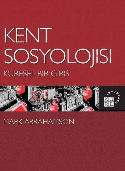 Mark AbrahamsonSosyoloji KitaplarıKent Sosyolojisi-Küresel Bir Giriş