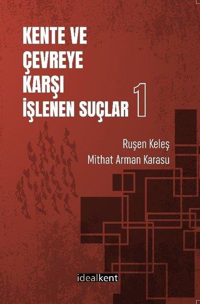 Ruşen KeleşÇevre MühendisliğiKent ve Çevreye Karşı İşlenen Suçlar 1
