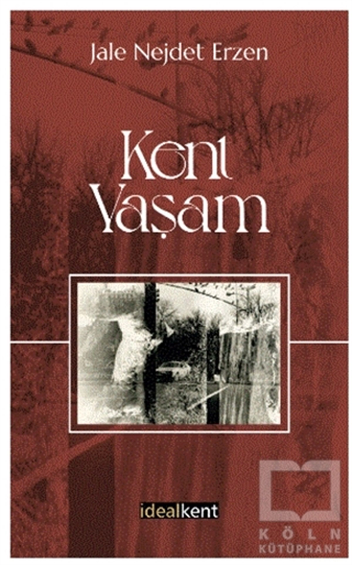 Jale Nejdet ErzenKentleşme ve Modernleşme KitaplarıKent - Yaşam