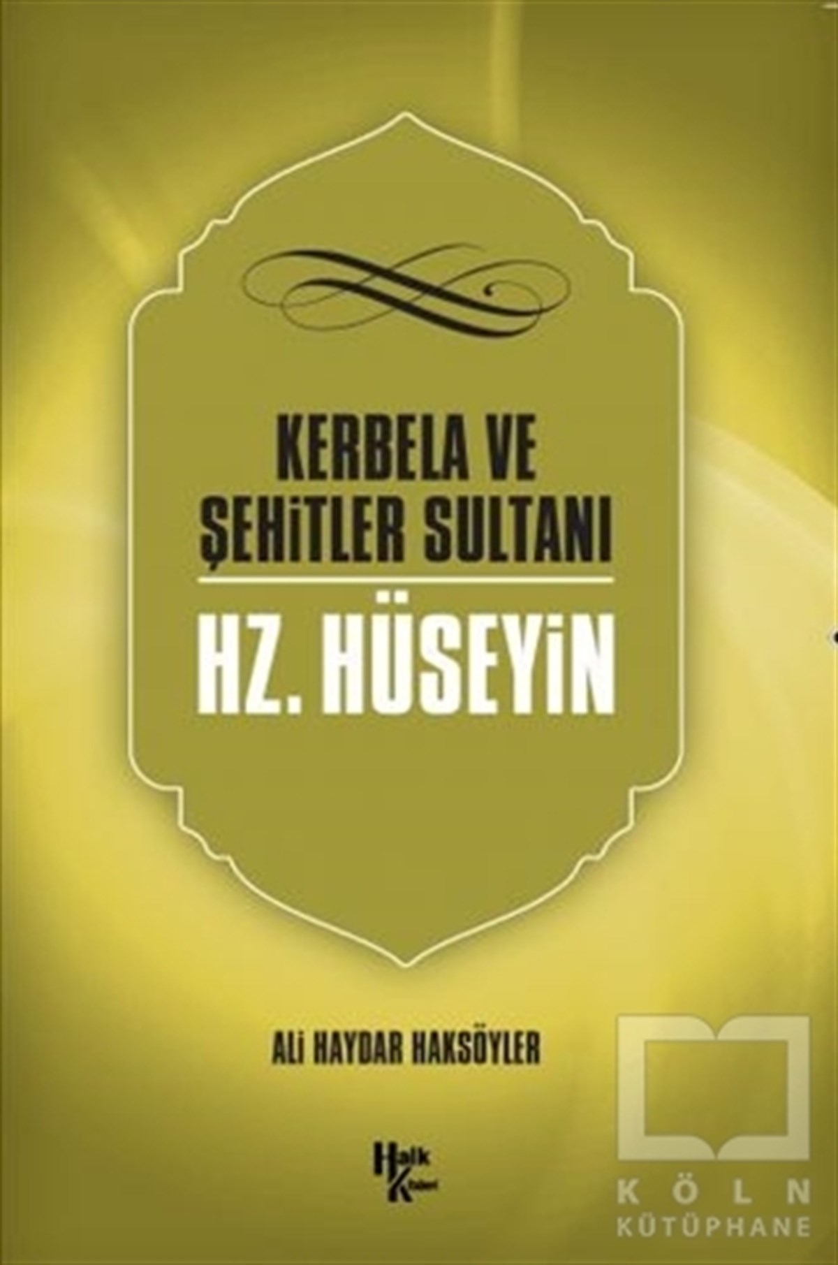 Ali Haydar HaksöylerTasavvuf KitaplarıKerbela ve Şehitler Sultanı Hz. Hüseyin