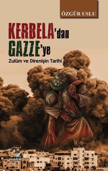 Özgür UsluDünya TarihiKerbela'dan Gazze'ye - Zulüm ve Direnişin Tarihi