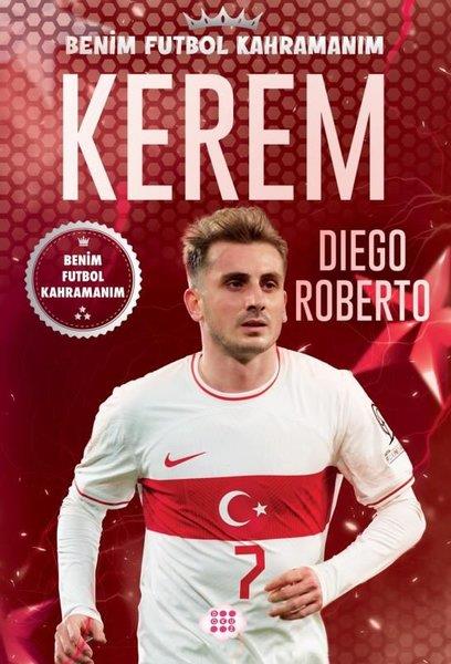 Diego RobertoÇocuk Gençlik RomanlarıKerem - Benim Futbol Kahramanım