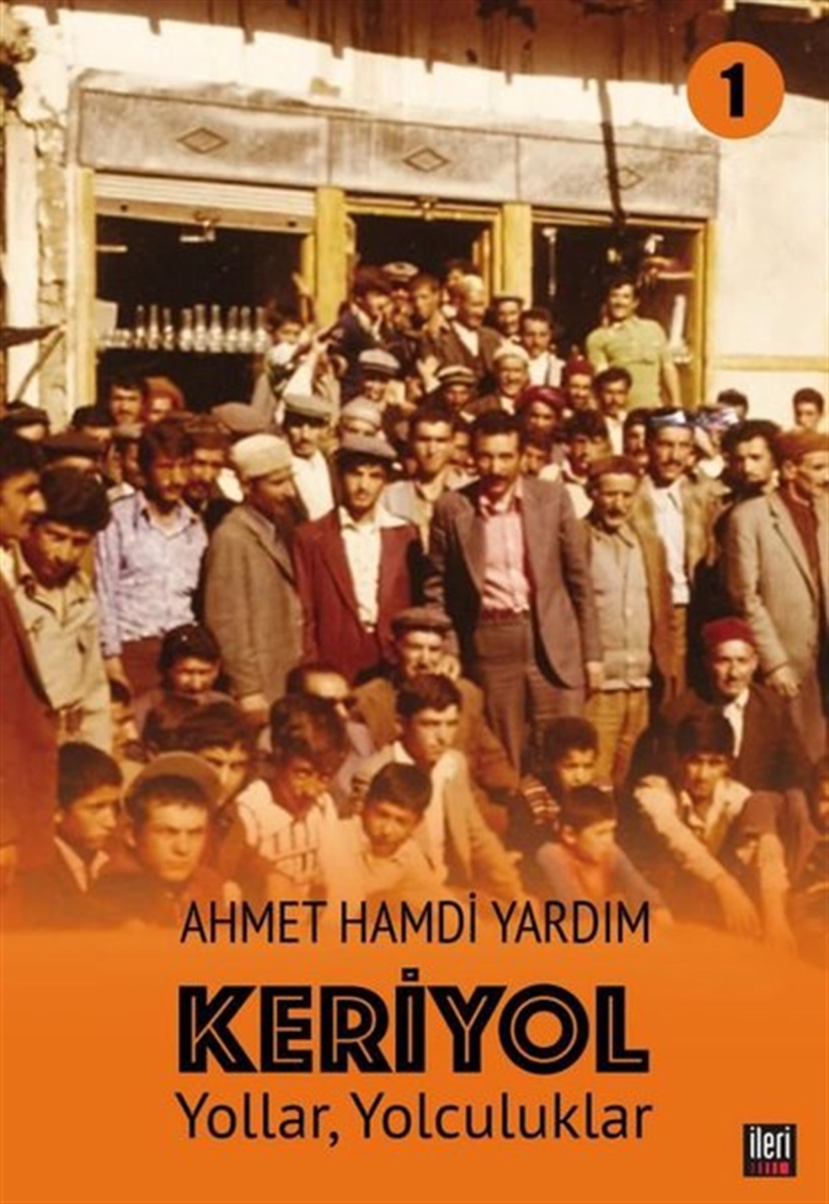 Ahmet Hamdi YardımMemoiren & Brief & TagebuchKeriyol 1: Yollar - Yolculuklar