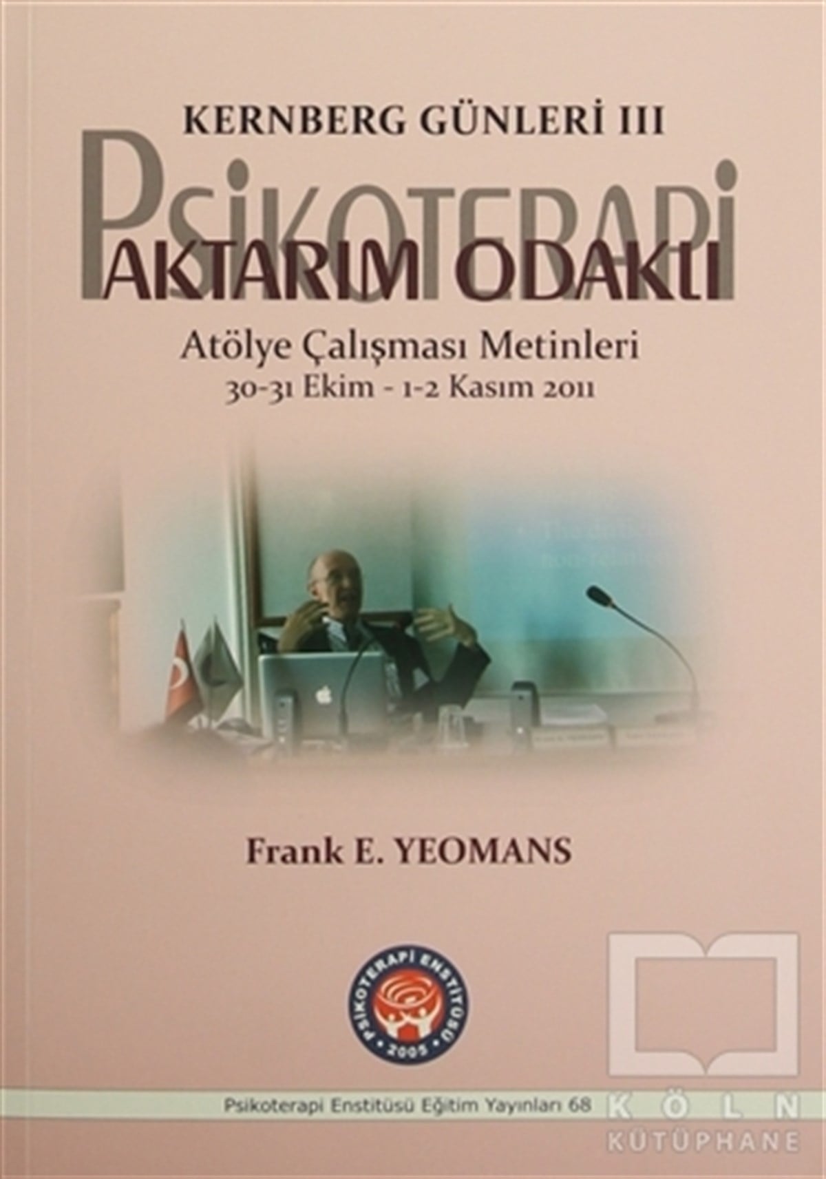 Kernberg Günleri 3 Psikoterapi Aktarım Odaklı