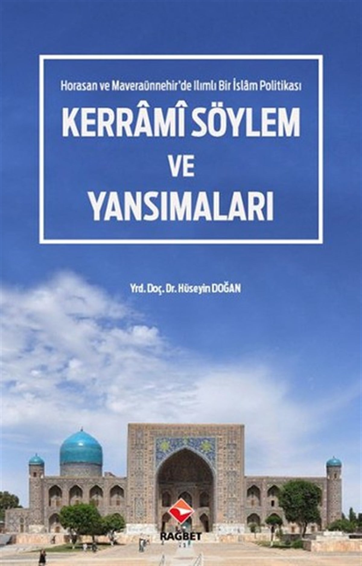 Hasan Lütfi RamazanoğluMystic BücherKerrmi Söylem ve Yansımaları - Horasan ve Maveraaünnehir'de Ilımlı Bir İslam Politikası