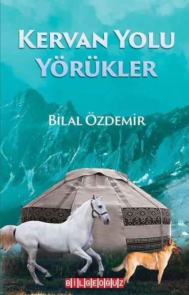 Bilal ÖzdemirTürkiye RomanKervan Yolu Yörükler