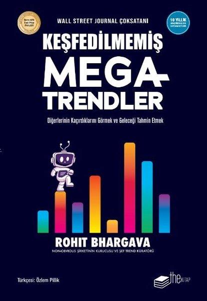 Rohit BhargavaYönetim / İş Geliştirme / KaliteKeşfedilmemiş Megatrendler