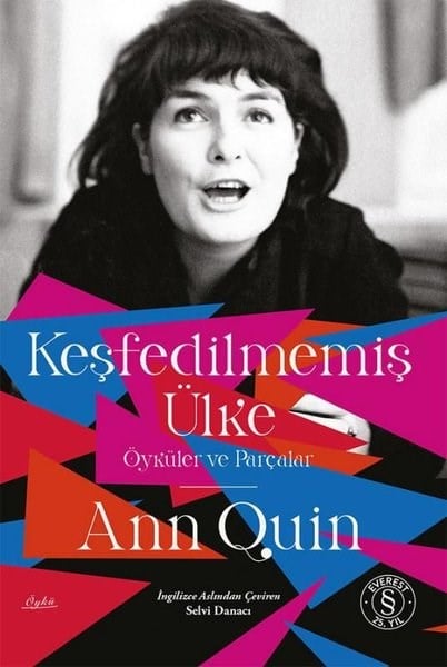Ann QuinDünya RomanKeşfedilmemiş Ülke - Öyküler ve Parçalar