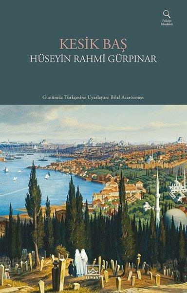 Hüseyin Rahmi GürpınarTürk KlasikleriKesik Baş