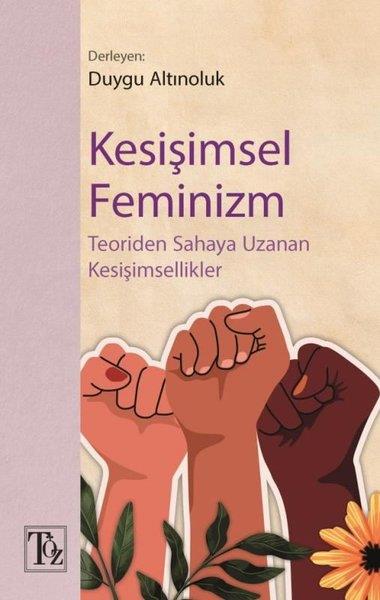 KolektifSosyoloji KitaplarıKesişimsel Feminizm - Teoriden Sahaya Uzanan Kesişimsellik