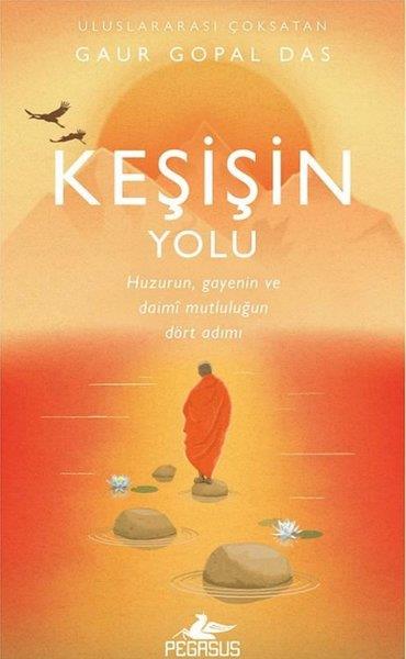 Gaur Gopal DasKişisel Gelişim KitaplarıKeşişin Yolu: Huzurun Gayenin ve Daimi Mutluluğun Dört Adımı