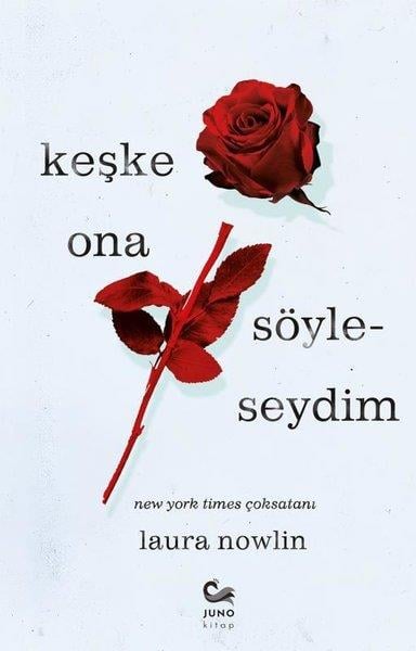 Laura NowlinAşk Kitapları & Aşk RomanlarıKeşke Ona Söyleseydim