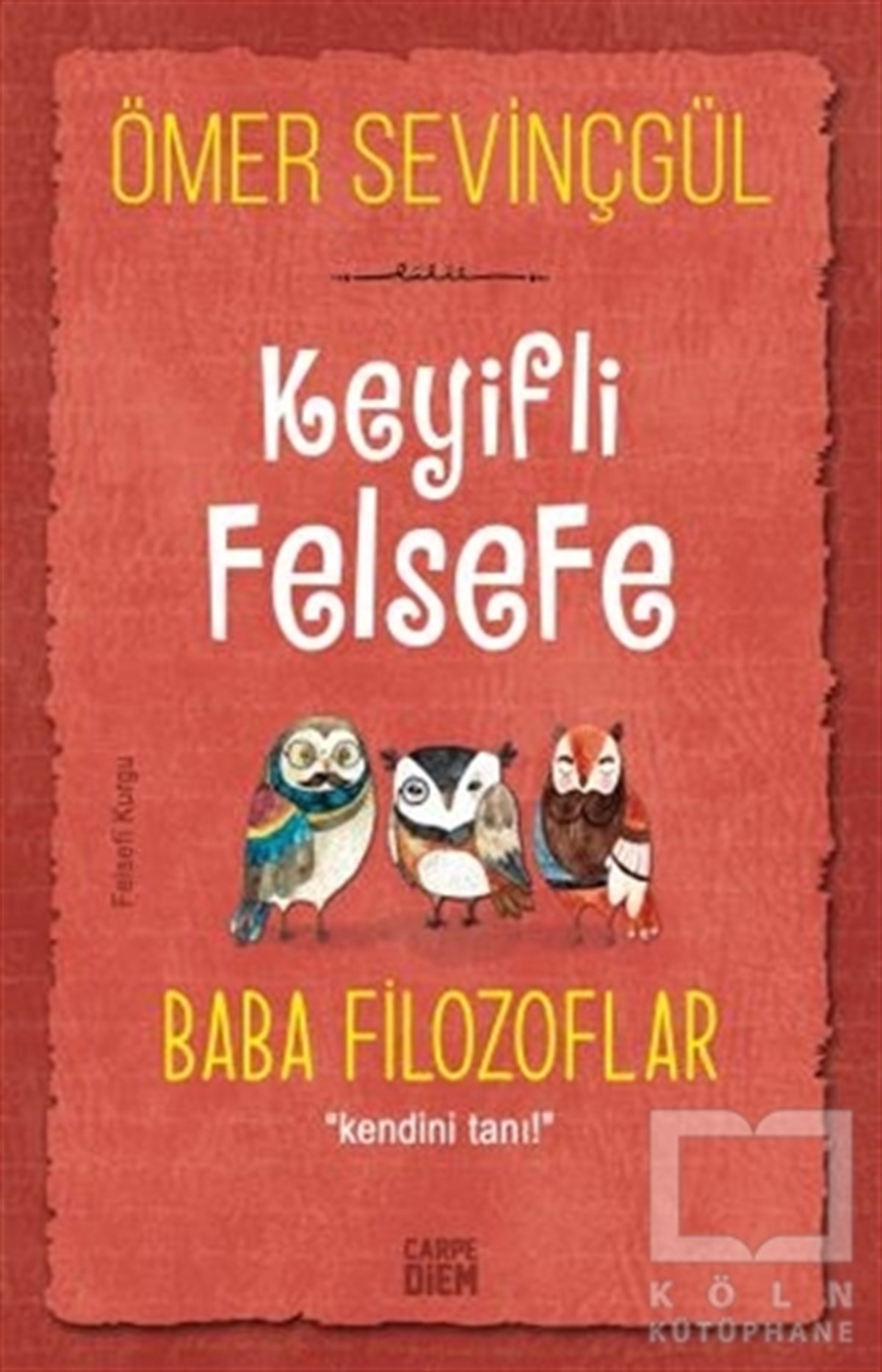 Ömer SevinçgülAllgemeine PhilosophieKeyifli Felsefe: Baba Filozoflar