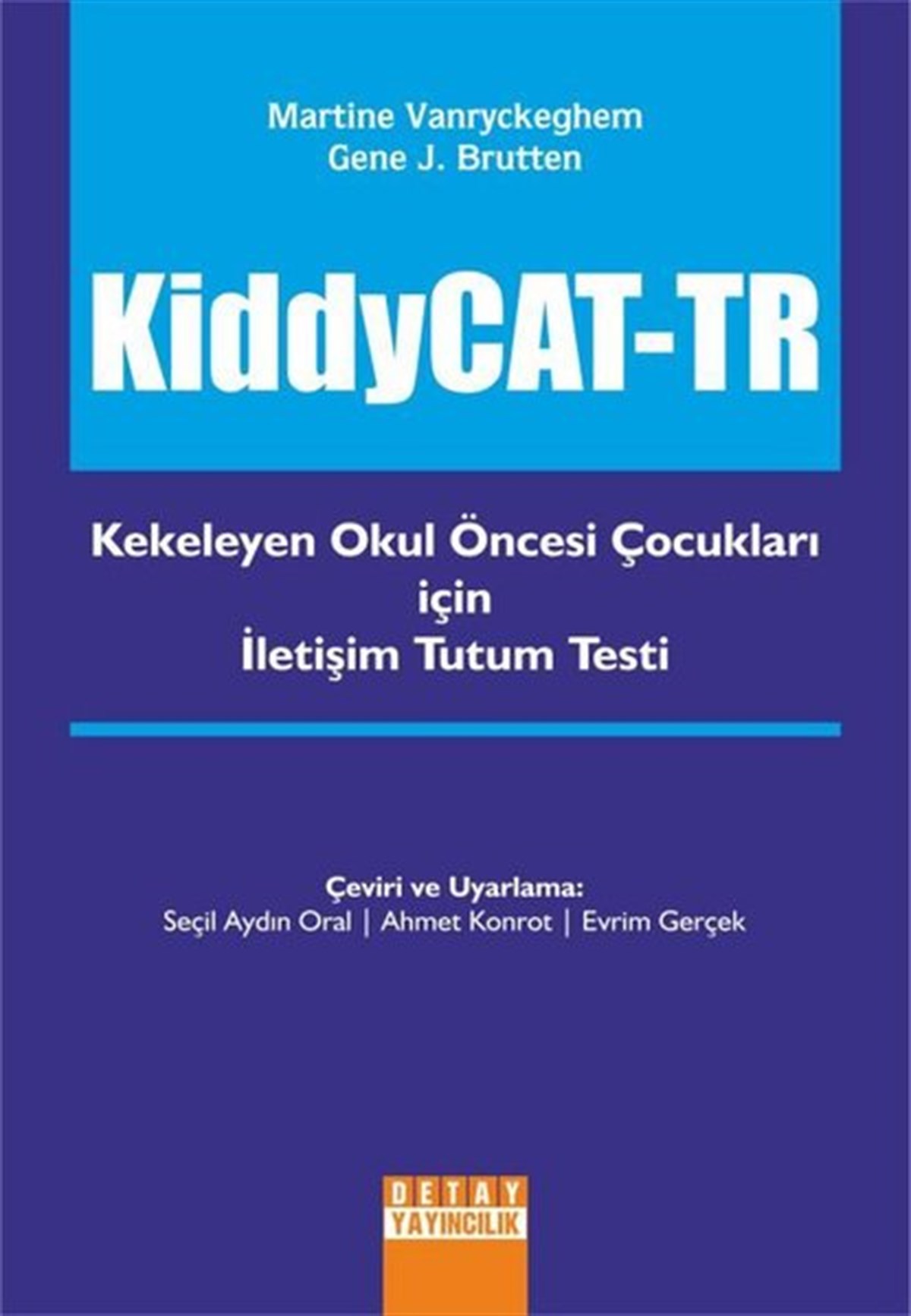 Martine VanryckeghemEğitimKiddycat-TR: Kekeleyen Okul Öncesi Çocukları için İletişim Tutum Testi