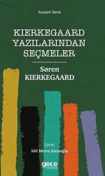 Soren KierkegaardFelsefe BilimiKierkegaard Yazılarından Seçmeler - Anarşizm Serisi
