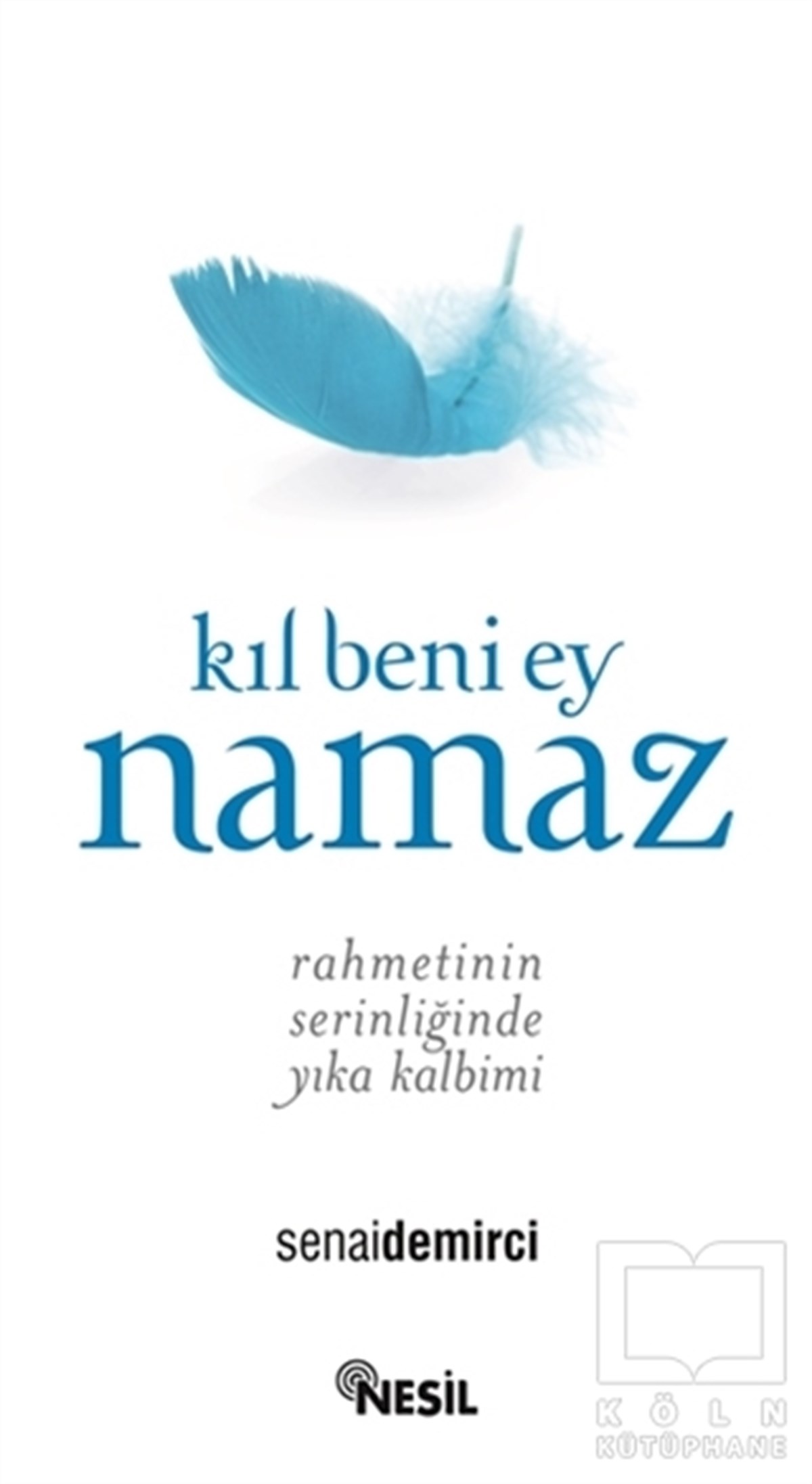 Kıl Beni Ey Namaz