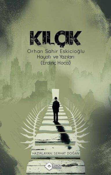 KolektifEssay BücherKılçık - Orhan Sahir Eskicioğlu Hayatı ve Yazıları (Erdinç Hoca)
