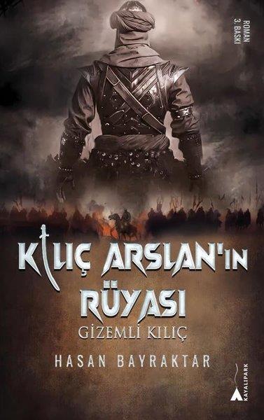 Hasan BayraktarTürk RomaniKılıç Arslan'ın Rüyası - Gizemli Kılıç