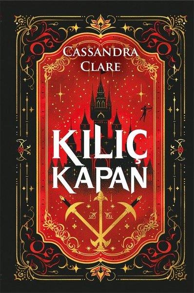 Cassandra ClareFantastik Kitaplar & Fantastik RomanlarKılıç Kapan - Castellane Günlükleri Cilt 1